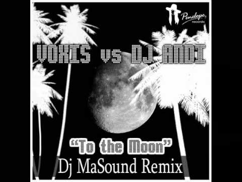 VOXIS vs. DJ ANDI - Too The Moon (Dj MaSound Remix)