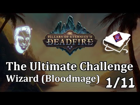 [Pillars of Eternity II: Deadfire] The Ultimate Challenge (Wizard) 1/11 #Start ~ Neketaka