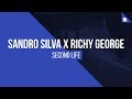 Sandro Silva X Richy George - Second Life