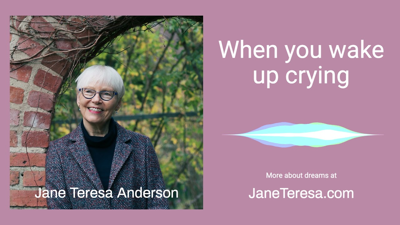 What does it mean to wake up crying and remember the dream?