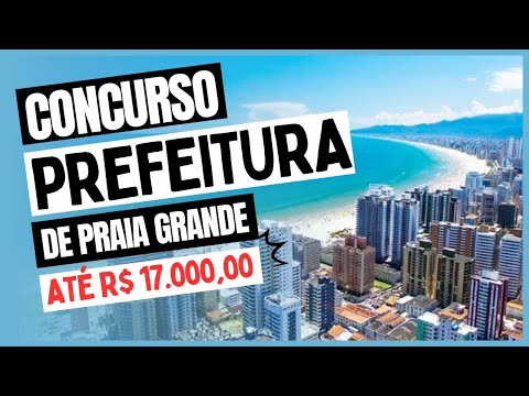 Concurso Prefeitura de Praia Grande - Até R$ 17.000,00