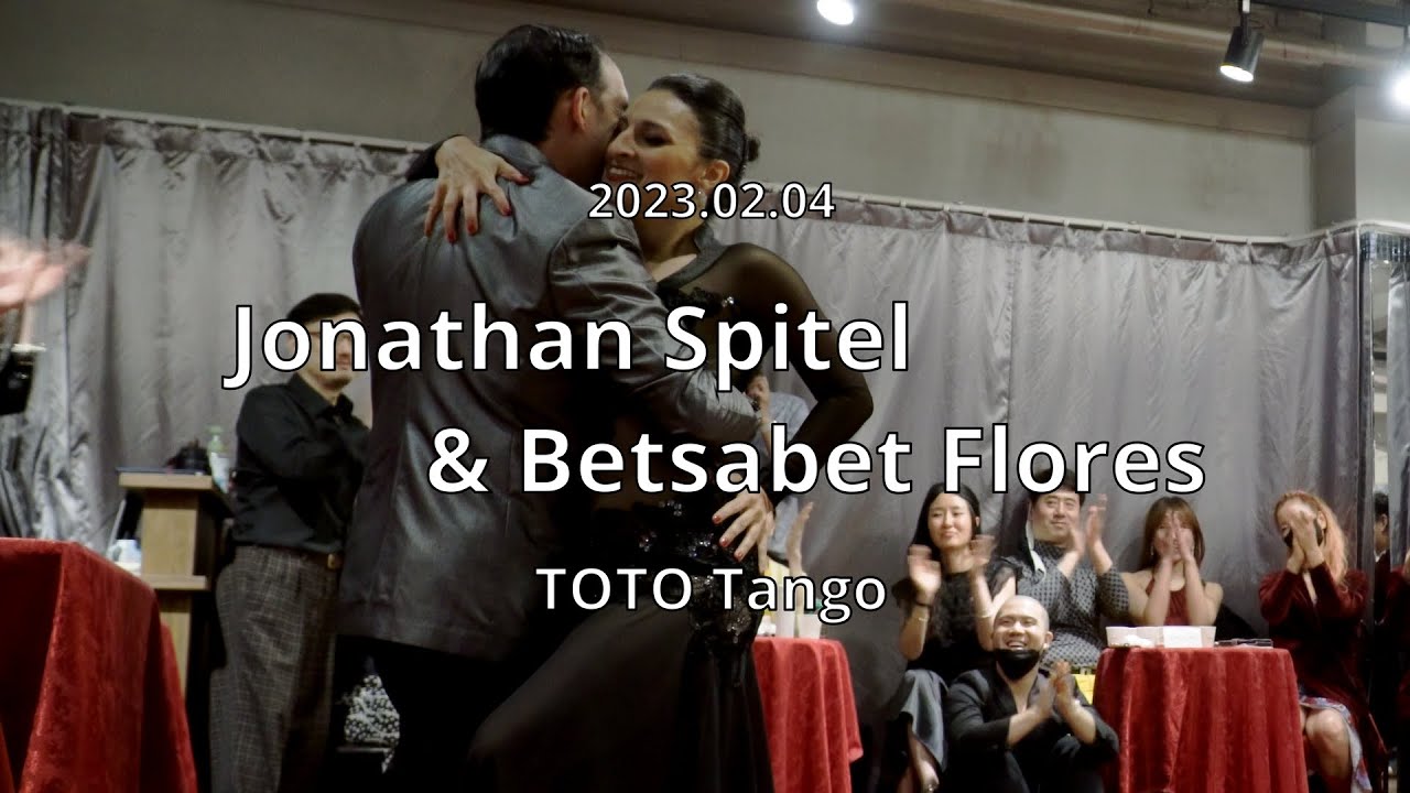 [ Tango ] 2023.02.04 Jonathan Spitel & Betsabet Flores - Show.No.3