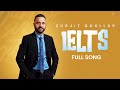 Surjit Bhullar - Ielts | Bittu Cheema | Joy Atul | Latest Punjabi Song 2024