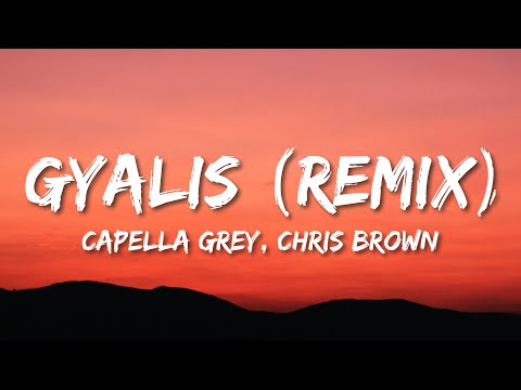 Capella Grey & Popcaan - Gyalis (Remix) (Lyrics) ft. Chris Brown