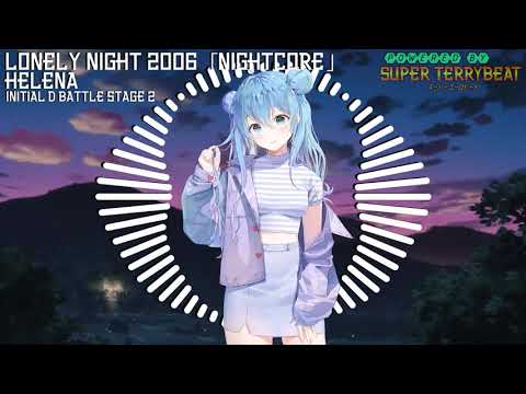 「Super EuroNightcore」 Helena - Lonely Night 2006~ Initial D ~