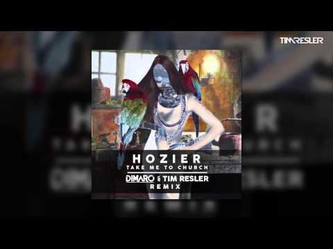 Hozier - Take Me To Church (DIMARO & TIM RESLER Remix)