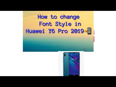 How to change the Font style in Huawei Y6 Pro 2019📲