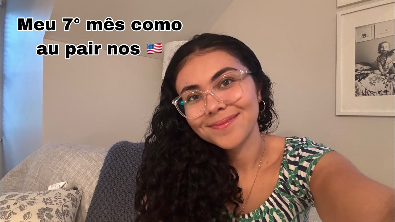 Meu 7° mês como au pair nos EUA - Como foi?