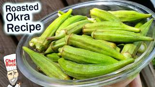 Okra Recipe - Whole Okra Roasted in the Oven