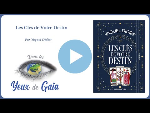 ? Les Clés de Votre Destin – Livre divinatoire Yaguel Didier – Guidance | Dans les Yeux de Gaïa