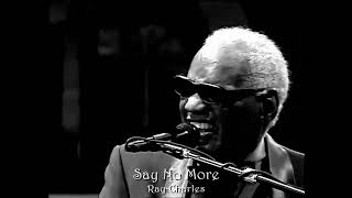 Ray Charles - Say No More