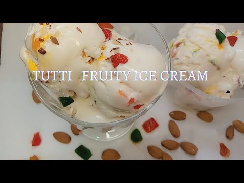 Ice cream/tutti fruity  ice cream/ice cream homemade