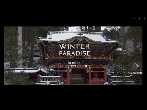 WINTER PARADISE IN NIKKO KINUGAWA ONSEN Part 2
