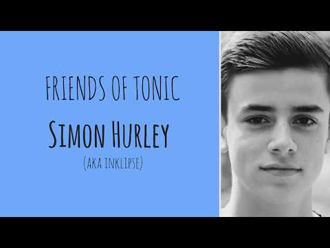 Friends of Tonic - Simon Hurley aka Inklipse