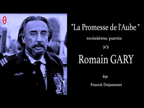 Romain GARY " La Promesse de l'Aube " troisième partie 3/3.