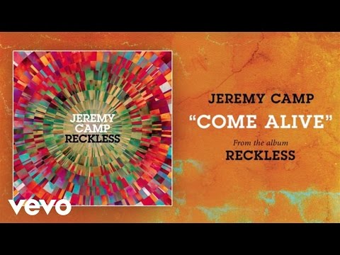 Come Alive Lyrics - Jeremy Camp - Zion Lyrics