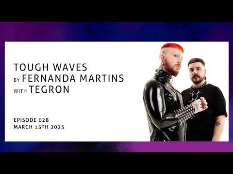 "Tough Waves" by Fernanda Martins - Episode 28 / Guest TEGRON
