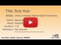 Dub Hub Jimmy Fontanez Media Right Productions Dance Electronic Dramatic YouTube Audio Lib
