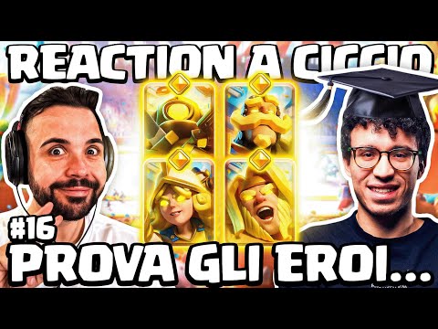 REACTION A CICCIO EP.16 - OPINIONE SUI NUOVI EROI! - CLASH ROYALE ITA