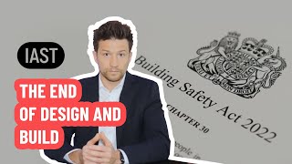 Building Safety Act 2022: The End of Design and Build