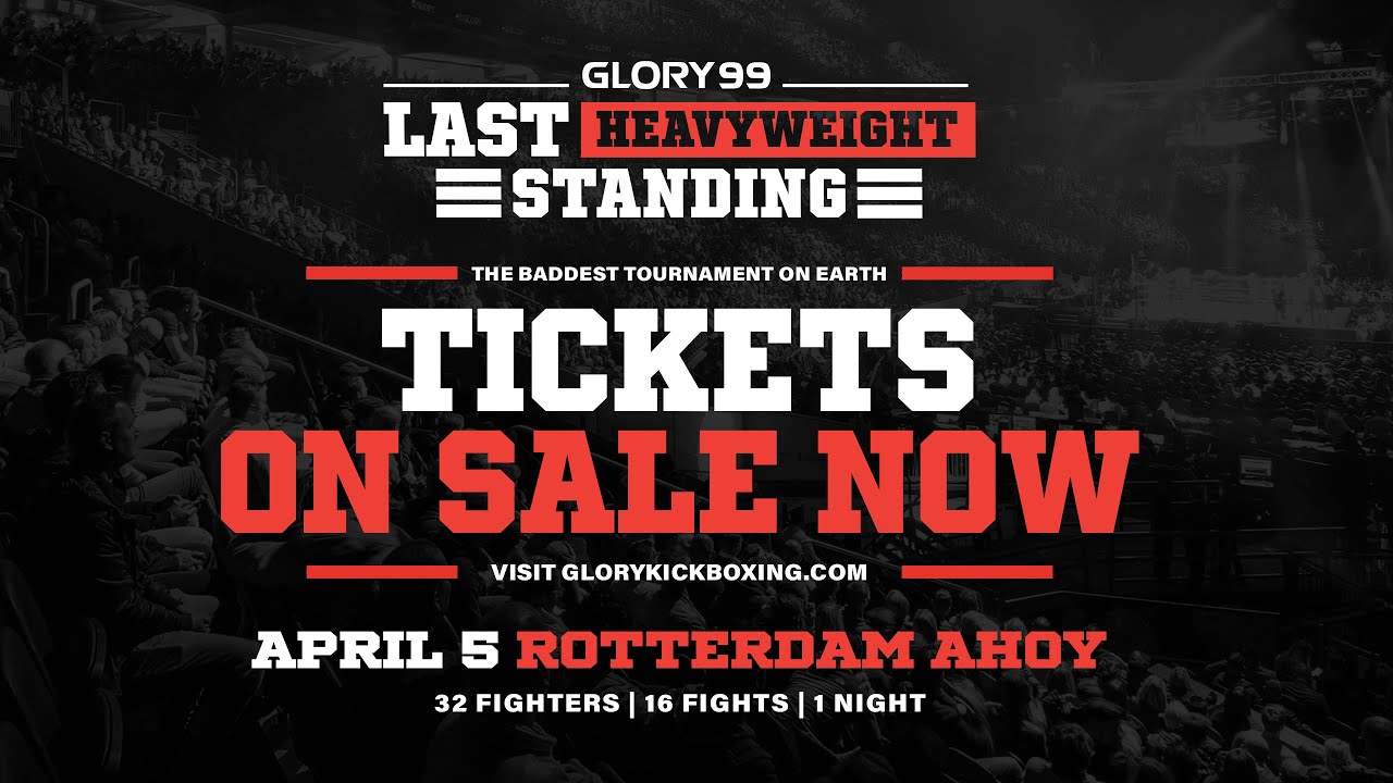 GLORY 99: LAST HEAVYWEIGHT STANDING - TICKETS ON SALE NOW