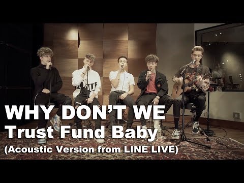 Why Don't We - Trust Fund Baby (Acoustic Version from LINE LIVE)