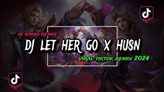 Download lagu DJ LET HER GO X HUSN VIRAL TIKTOK REMIX 2024 | DJ SANJO REMIX mp3 Download lagu DJ LET HER GO X HUSN VIRAL TIKTOK REMIX 2024 | DJ SANJO REMIX mp3
