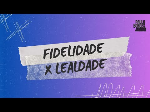 #001 Fidelity X Loyalty - Paulo Borges Júnior