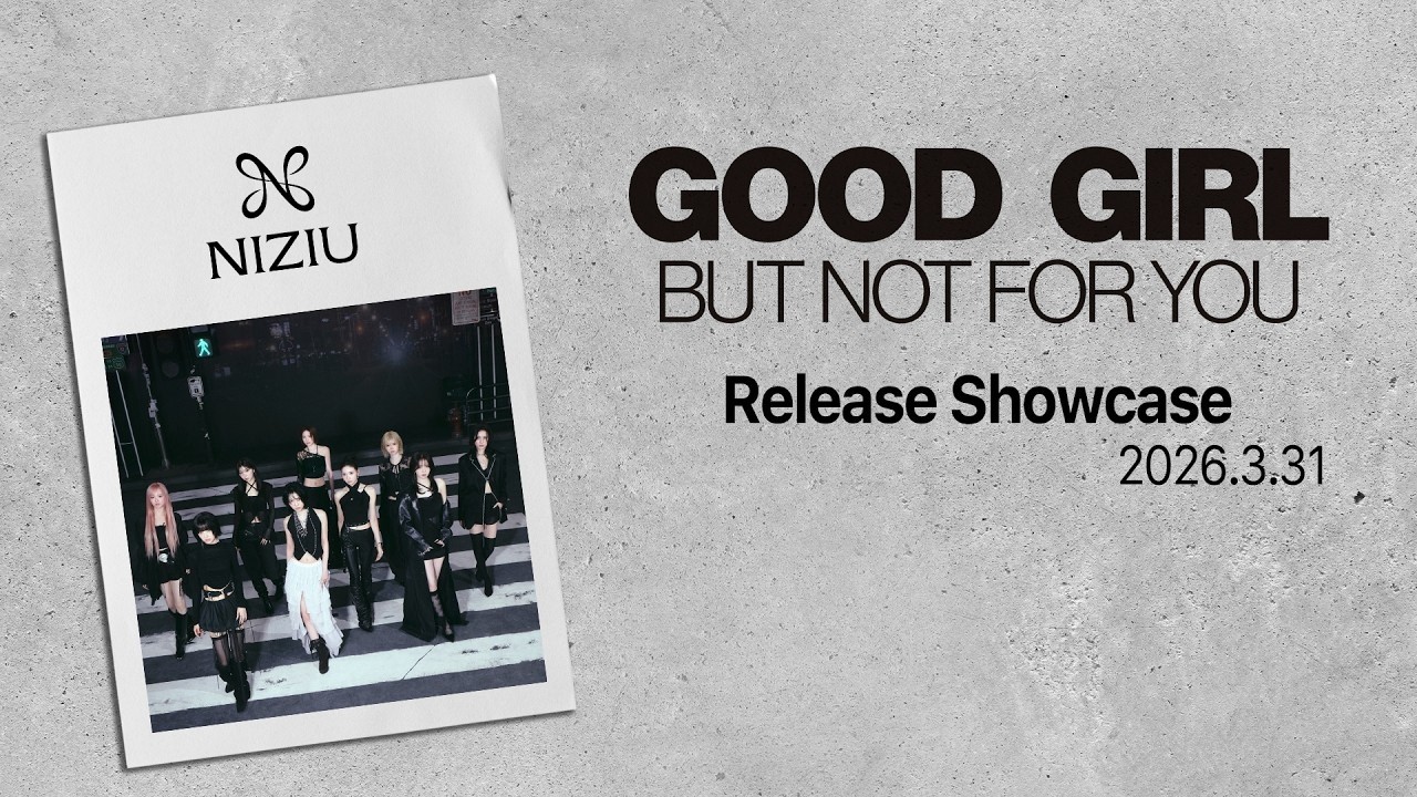 NiziU 2nd EP『GOOD GIRL BUT NOT FOR YOU』Release Showcase