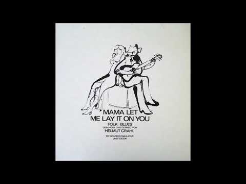 Helmut Grahl ‎– Mama Let Me Lay It On You