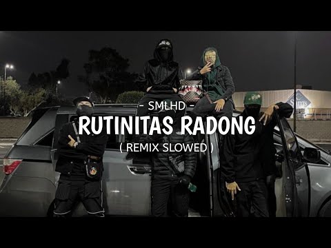 SMLHD - RUTINITAS RADONG ft. LOS BENDRONG ( REMIX SLOWED )