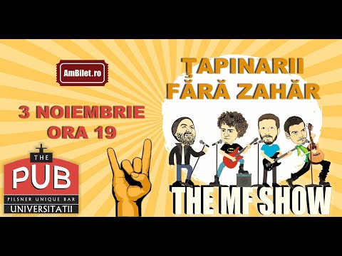 Ţapinarii & Fără Zahăr – THE MF SHOW - The Pub is Live music!