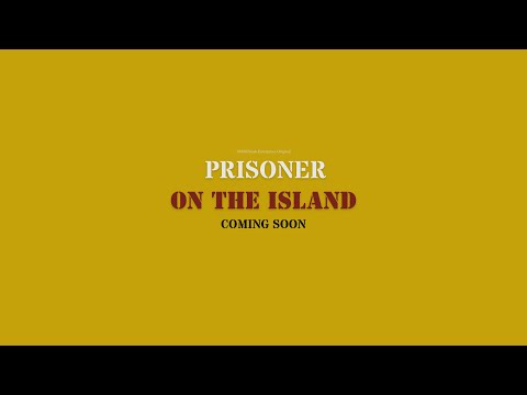Prisoner On The Island | Now in Production