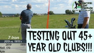 Testing Out 45+ Year Old Clubs!