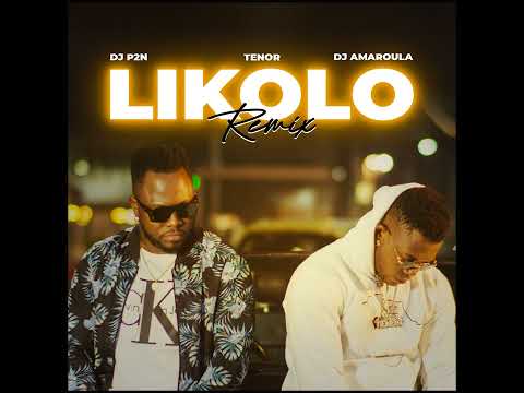 Dj P2n feat Tenor, Dj Amaroula _ Likolo ( Audio officiel)