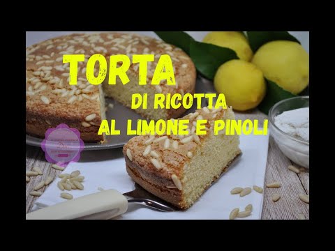 Torta di ricotta al limone e pinoli-Soffice come una piuma - Dolci per la colazione e per la merenda