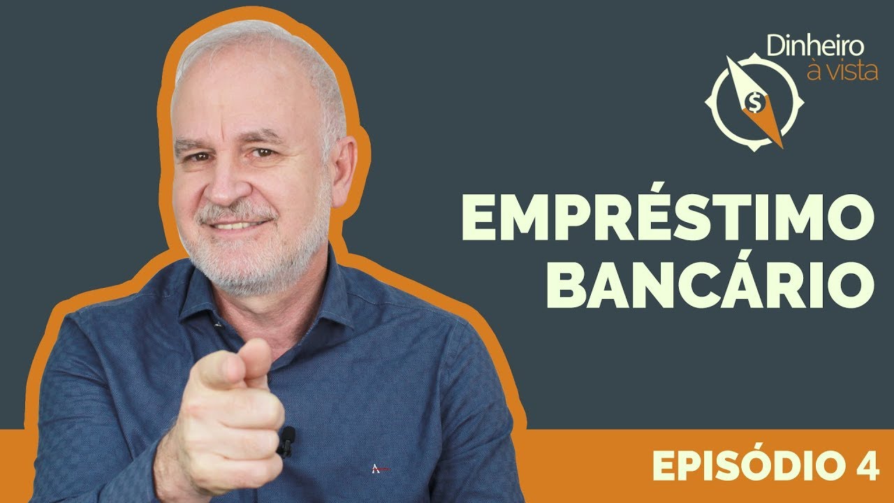 Empréstimo bancário: como usar a seu favor? #ep4