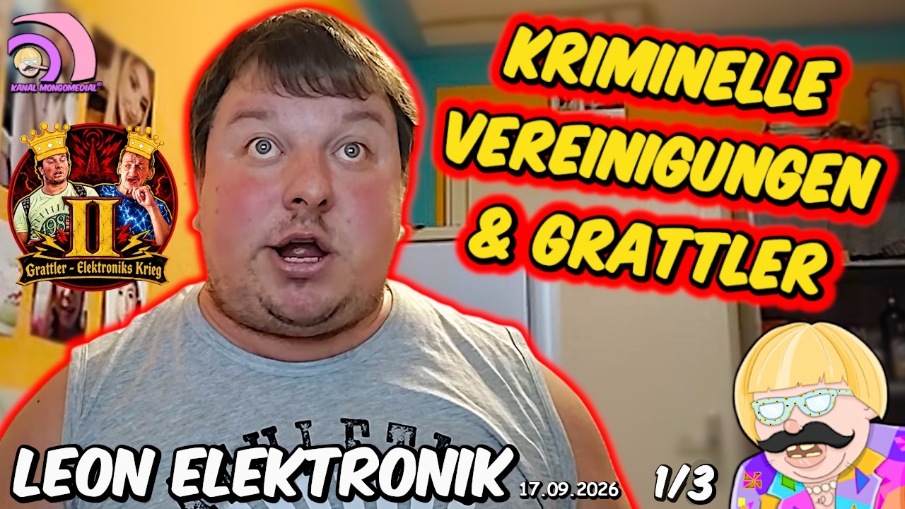 Leon Elektronik: Abrechnung mit Grattlern 1/3 BIG AUSRASTER |17.10.26 [Grattler Elektroniks Krieg 2]