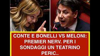CONTE E BONELLI VS MELONI: PREMIER NERV PER I SONDAGGI UN TEATRINO PERIC..