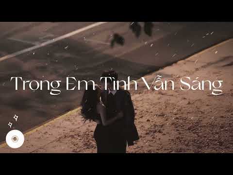 Trong Em Tình Vẫn Sáng (Lofi version) - Bản Nhạc Xưa Cover Nhẹ Nhàng Tâm Trạng Kỷ Niệm