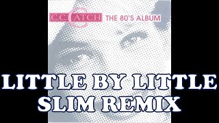 CC Catch - Little by Little (Slim Remix)