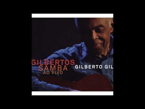 Gilberto Gil | Gilbertos Samba Ao vivo | Full Album