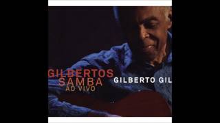 Gilberto Gil | Gilbertos Samba Ao vivo | Full Album