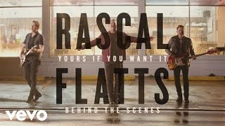 Rascal Flatts - Yours If You Want It (Behind The Scenes)