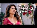 TADAP 2 Full EP 4 Romantic Hindi Web Series Ankit Bathla Shiney Dixit Ultra Web Series