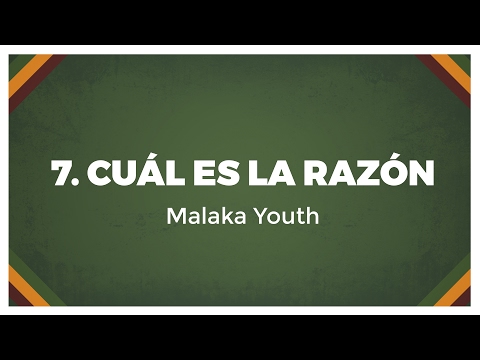 07 Malaka Youth - Cuál es la Razón