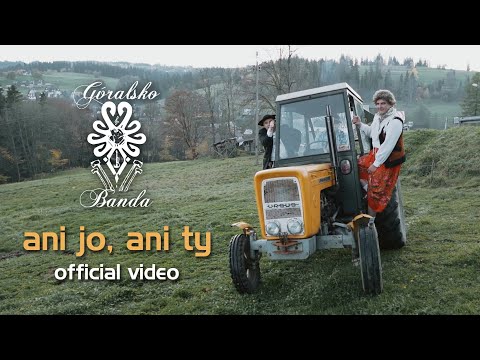 Góralsko Banda - Ani Jo, ani Ty (Official Video)