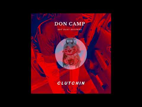 DON CAMP - CLUTCHIN (PROD BY . DON SAULO)