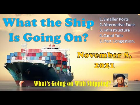 What The Ship is Going On? Small Ports, Alternate Fuel, Infrastructure, Canal Toll & Port Congestion