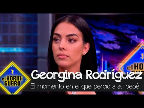 Georgina Rodríguez habla sobre el momento en el que perdió a su bebé - El Hormiguero